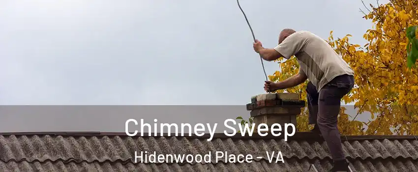 Chimney Sweep Hidenwood Place - VA