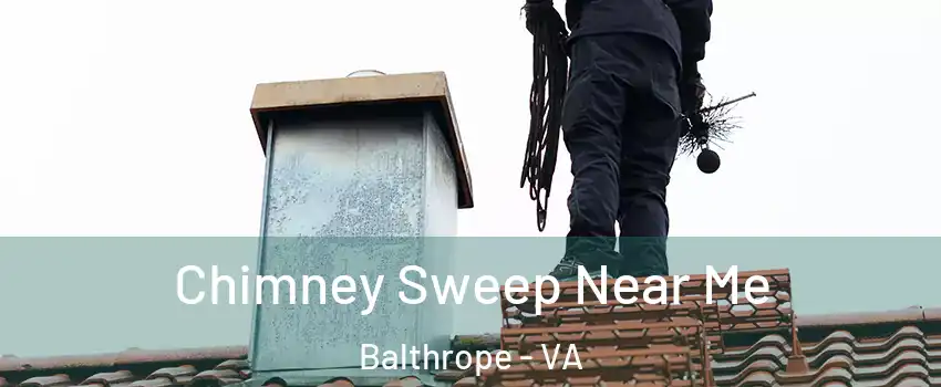 Chimney Sweep Near Me Balthrope - VA