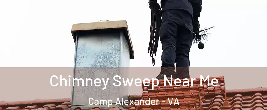 Chimney Sweep Near Me Camp Alexander - VA