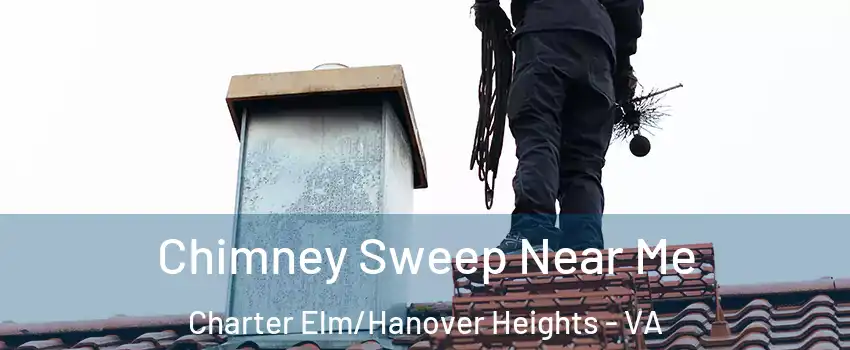 Chimney Sweep Near Me Charter Elm/Hanover Heights - VA