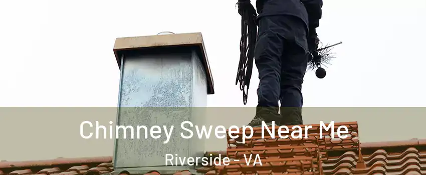 Chimney Sweep Near Me Riverside - VA