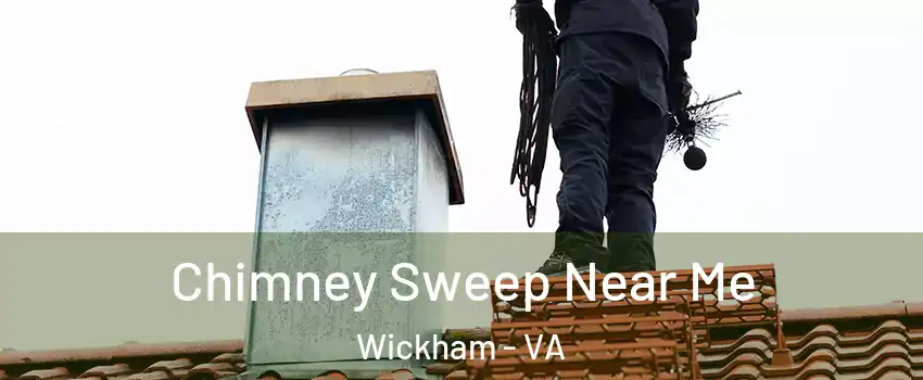 Chimney Sweep Near Me Wickham - VA