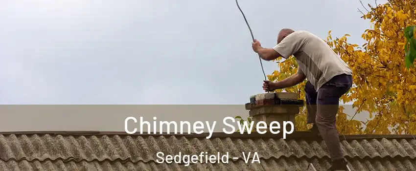 Chimney Sweep Sedgefield - VA