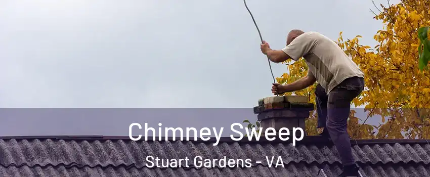 Chimney Sweep Stuart Gardens - VA