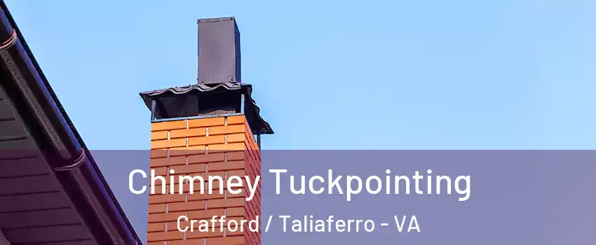 Chimney Tuckpointing Crafford / Taliaferro - VA