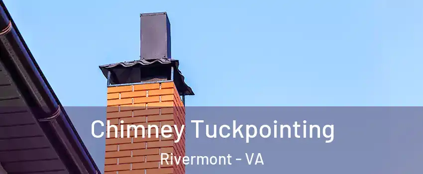 Chimney Tuckpointing Rivermont - VA