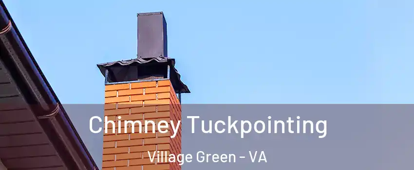 Chimney Tuckpointing Village Green - VA