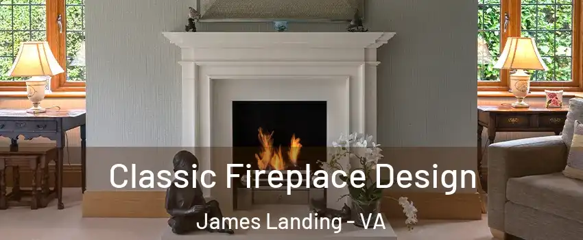 Classic Fireplace Design James Landing - VA