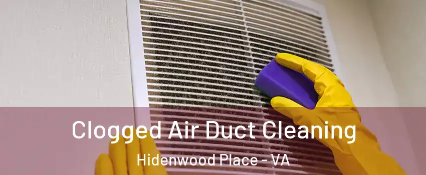 Clogged Air Duct Cleaning Hidenwood Place - VA