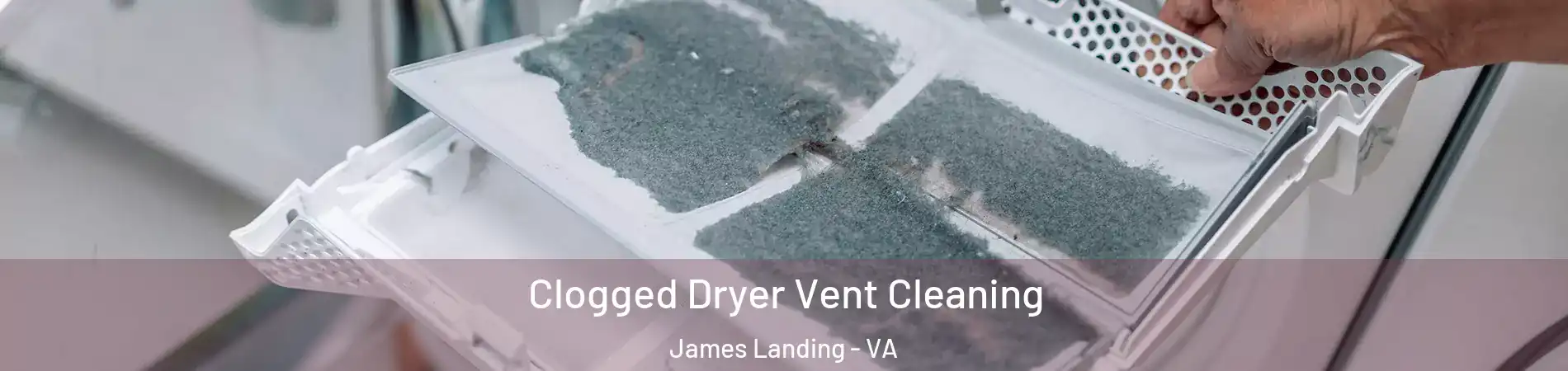 Clogged Dryer Vent Cleaning James Landing - VA