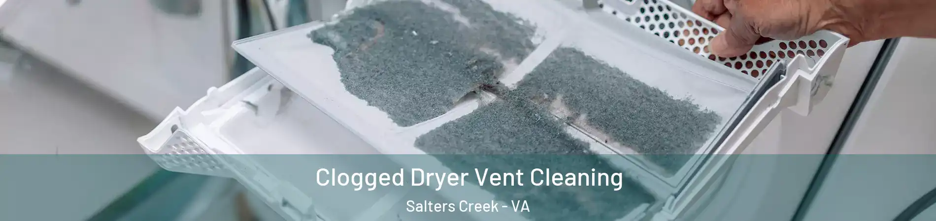 Clogged Dryer Vent Cleaning Salters Creek - VA