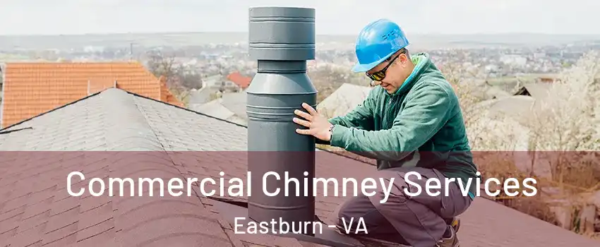 Commercial Chimney Services Eastburn - VA