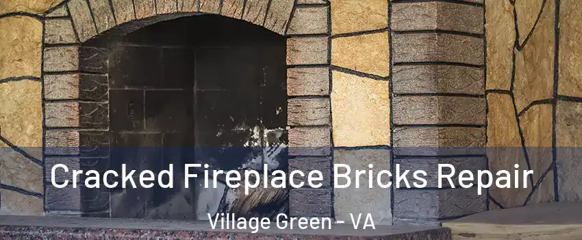 Cracked Fireplace Bricks Repair Village Green - VA