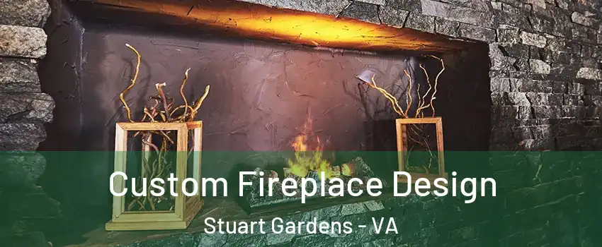 Custom Fireplace Design Stuart Gardens - VA