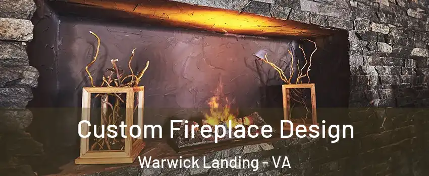 Custom Fireplace Design Warwick Landing - VA