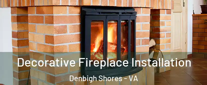 Decorative Fireplace Installation Denbigh Shores - VA