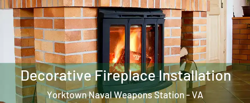 Decorative Fireplace Installation Yorktown Naval Weapons Station - VA