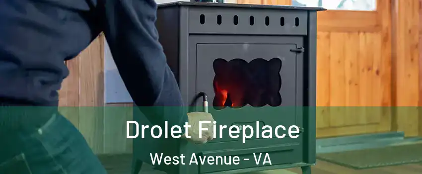 Drolet Fireplace West Avenue - VA