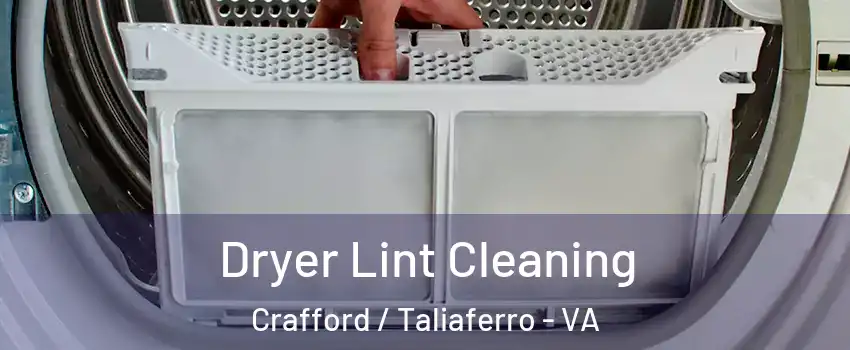 Dryer Lint Cleaning Crafford / Taliaferro - VA