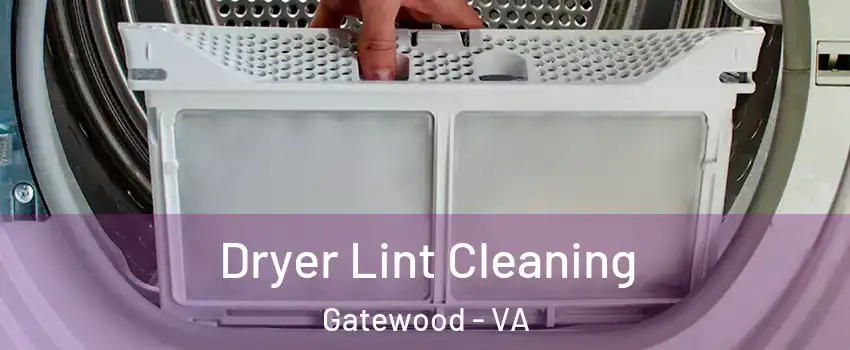 Dryer Lint Cleaning Gatewood - VA