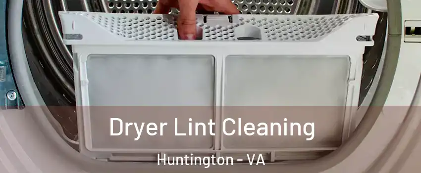 Dryer Lint Cleaning Huntington - VA