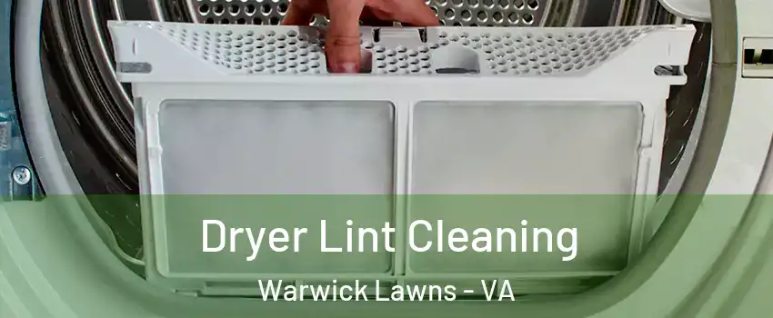 Dryer Lint Cleaning Warwick Lawns - VA