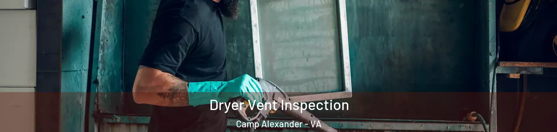 Dryer Vent Inspection Camp Alexander - VA