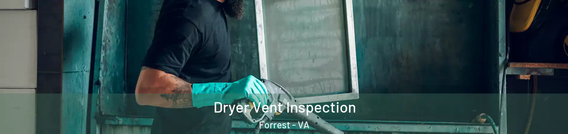 Dryer Vent Inspection Forrest - VA