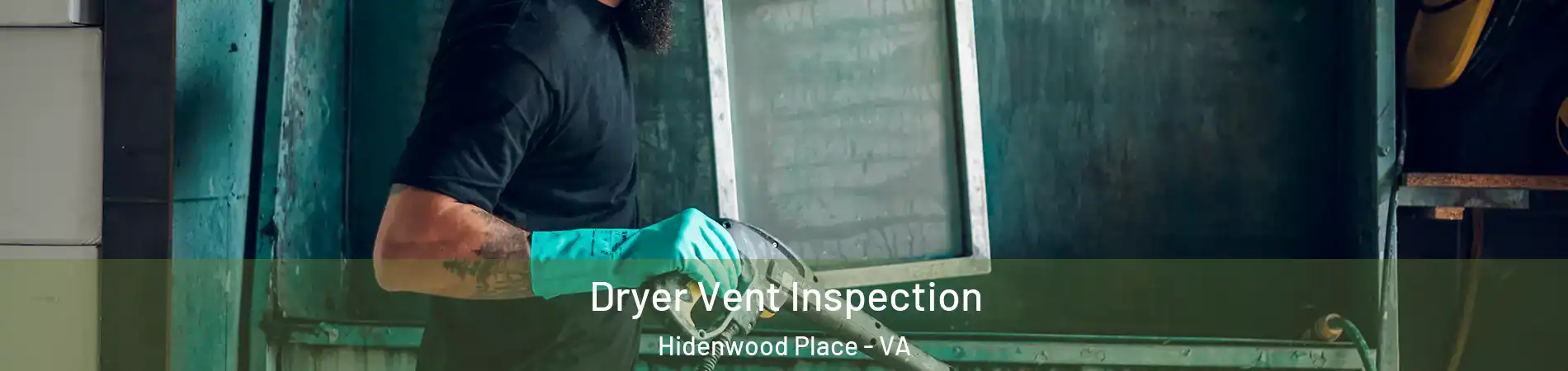 Dryer Vent Inspection Hidenwood Place - VA