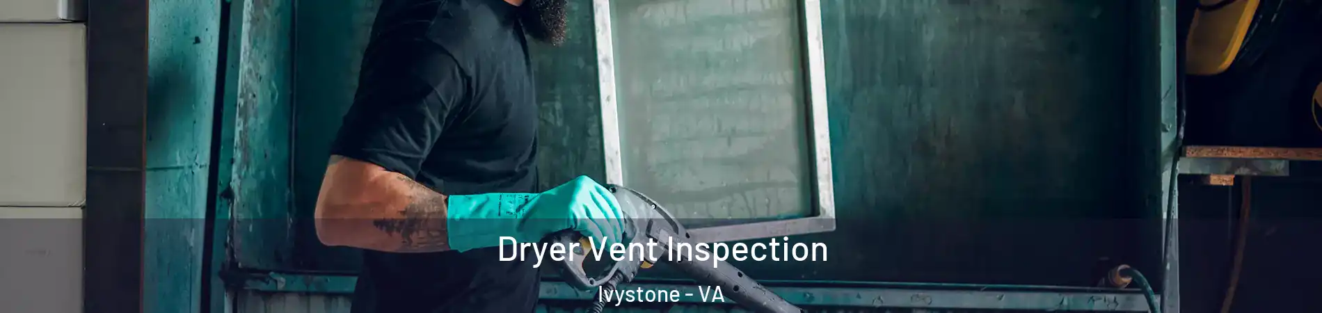 Dryer Vent Inspection Ivystone - VA