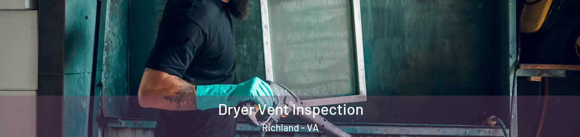 Dryer Vent Inspection Richland - VA