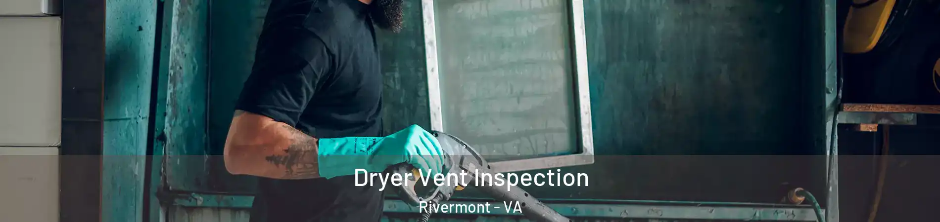 Dryer Vent Inspection Rivermont - VA