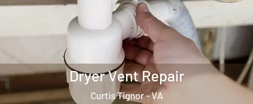 Dryer Vent Repair Curtis Tignor - VA