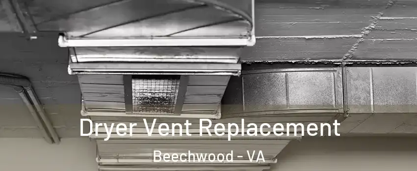 Dryer Vent Replacement Beechwood - VA