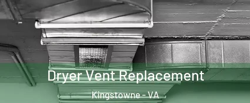 Dryer Vent Replacement Kingstowne - VA