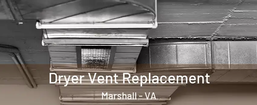 Dryer Vent Replacement Marshall - VA