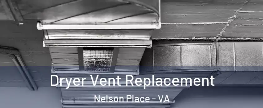 Dryer Vent Replacement Nelson Place - VA