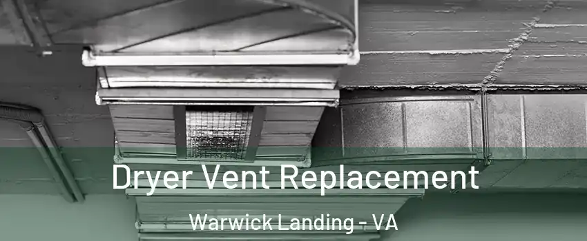 Dryer Vent Replacement Warwick Landing - VA