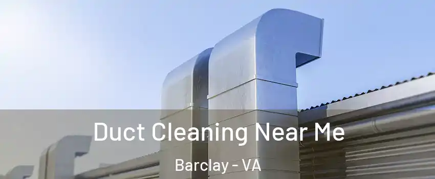 Duct Cleaning Near Me Barclay - VA