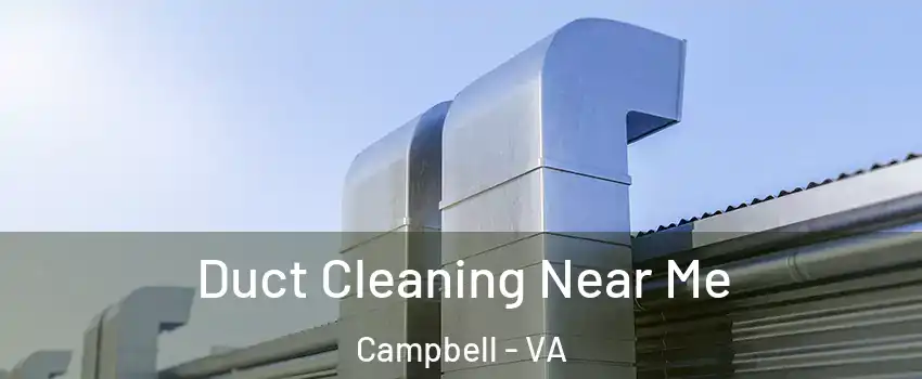 Duct Cleaning Near Me Campbell - VA