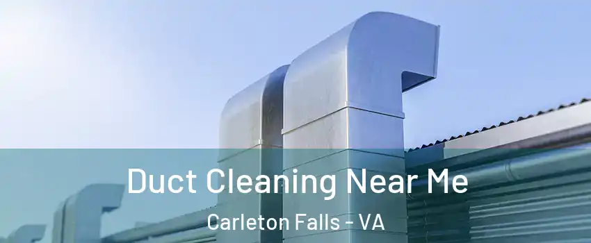 Duct Cleaning Near Me Carleton Falls - VA