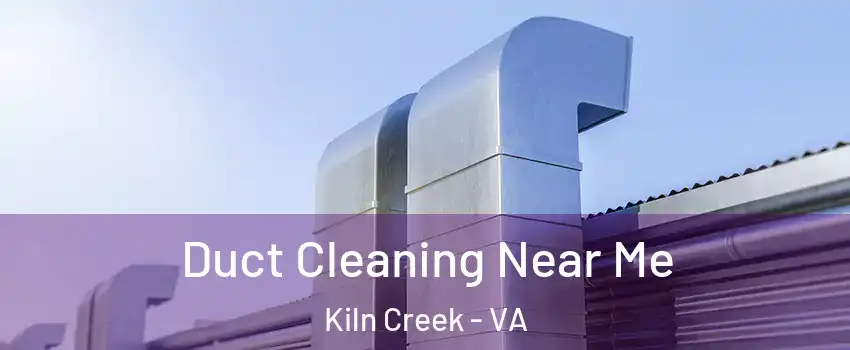 Duct Cleaning Near Me Kiln Creek - VA