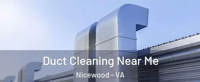 Duct Cleaning Near Me Nicewood - VA