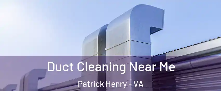 Duct Cleaning Near Me Patrick Henry - VA