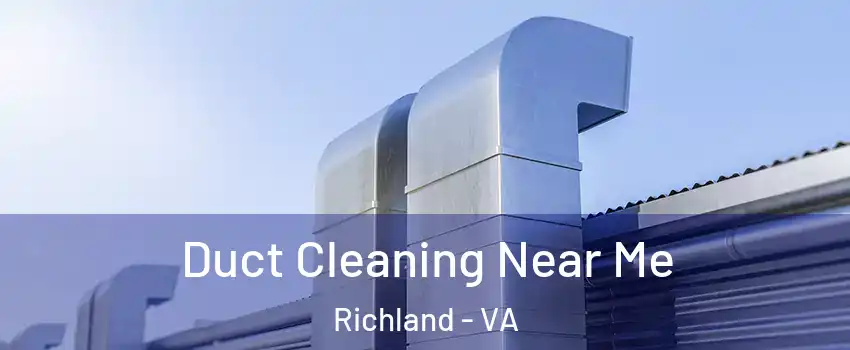 Duct Cleaning Near Me Richland - VA