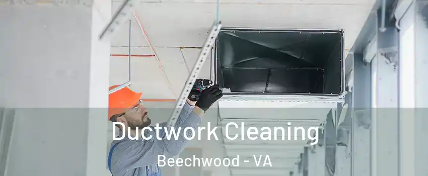 Ductwork Cleaning Beechwood - VA