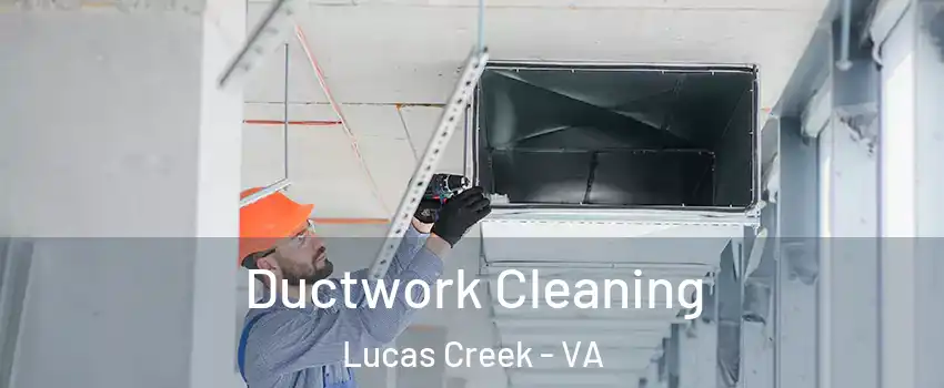 Ductwork Cleaning Lucas Creek - VA