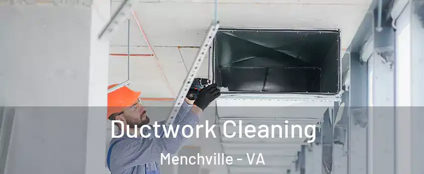 Ductwork Cleaning Menchville - VA