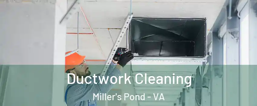 Ductwork Cleaning Miller's Pond - VA