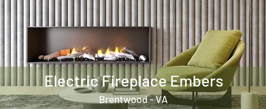 Electric Fireplace Embers Brentwood - VA